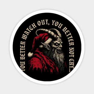 You Better Watch Out, You Better Not Cry... Krampus Christmas Magnet